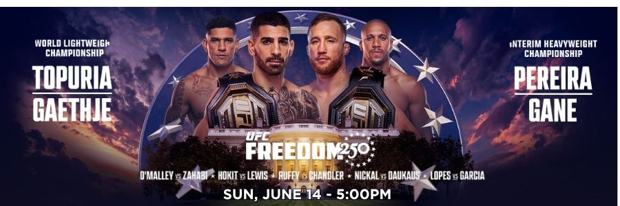 UFC 250: Freedom. Topuria vs Gaethje and Pereira vs Gane. Sunday, June 14th at 5:00PM