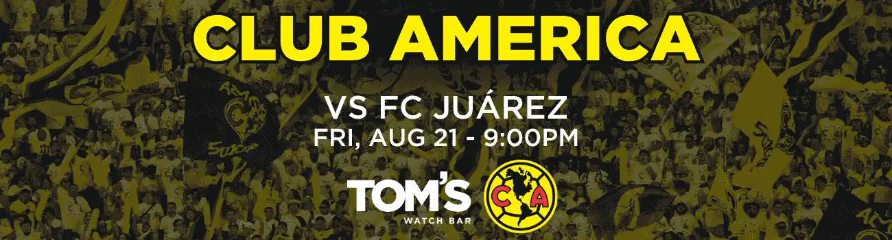 Club America – MST (1) Club America vs FC Juarez. Friday, August 21st at 9:00PM