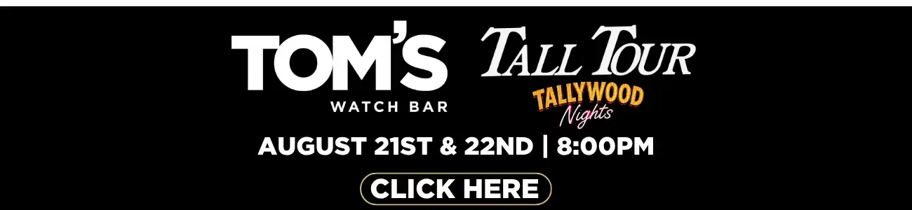 Tom's Watch Bar and Tall Tour Presents Tallywood. August 21st and 22nd @ 8pm