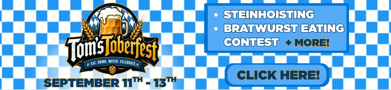 Tom'sToberfest - Sept 11-13th - click here for tickets