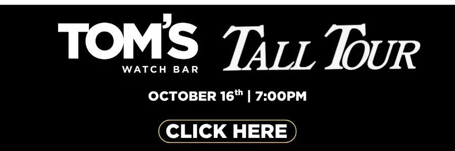 Tom's Watch Bar x Tall Tour | Thursday, October 16th at 7:00pm. click here for tickets