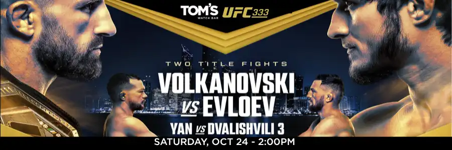 emailWebsite est UFC 333: Volkanovski vs. Evloev and Yan vs. Dvalishvili 3, Saturday, October 24 at 2:00 PM